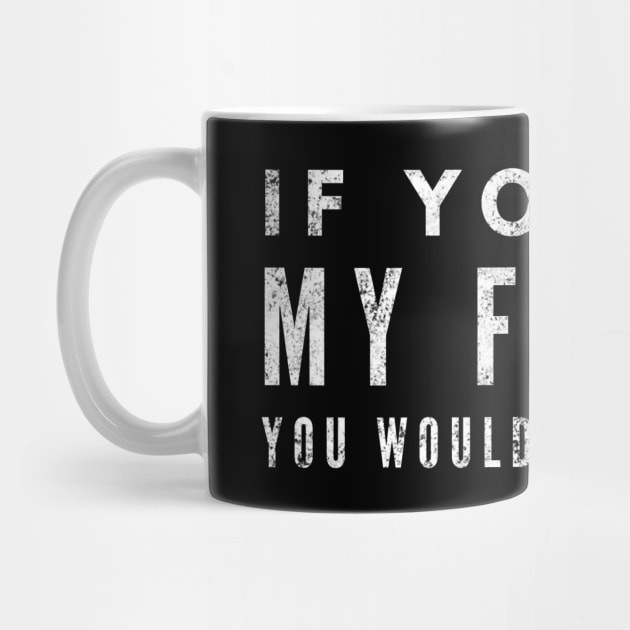 If You Met My Family You Would Understand - Funny Sayings by Textee Store